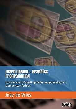 Amazon | Learn OpenGL: Learn modern OpenGL graphics